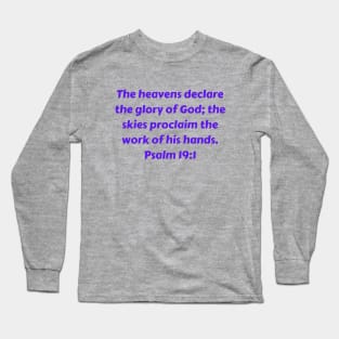 Bible Verse Psalm 19:1 Long Sleeve T-Shirt